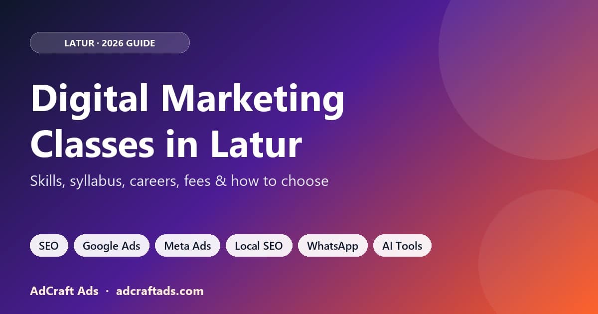 Digital marketing classes in Latur 2026 guide by AdCraft Ads