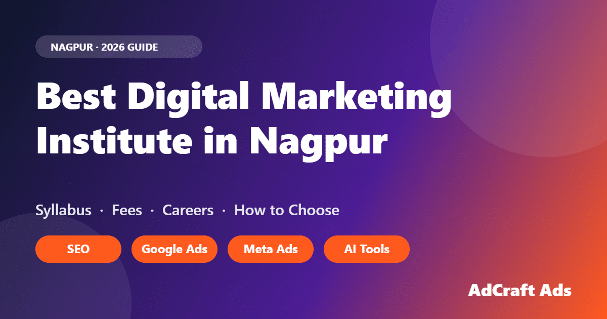 Best digital marketing institute in Nagpur 2026 guide by AdCraft Ads